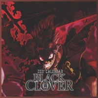 Black Clover calendar 2021: Beautiful 16 months Mini Wall Calendar for Black Clover and anime fans B08SGYGWPN Book Cover