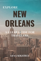 Explore New Orleans: A Clear Guide for Travelers B0FDLDTTJ7 Book Cover