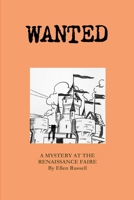 Wanted: A Mystery at the Renaissance Faire 1329201957 Book Cover