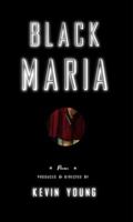 Black Maria: Poems Produced and Directed by 0375710507 Book Cover