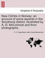 New Climbs In Norway: An Account Of Some Ascents In The Sondmore District 1240911009 Book Cover