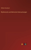 Rhythmische und Metrische Untersuchungen 1010845519 Book Cover