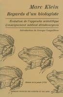 Regards d'un biologiste: Evolution de l'approche scientifique : l'enseignement medical strasbourgeois (Histoire de la pensee ; 18) 2705659021 Book Cover