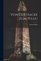 Von Der Hacke Zum Pflug 1021482986 Book Cover