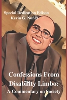 Confessions from Disability Limbo: A Commentary on Society B09B1VP5YP Book Cover