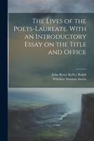 The Lives of the Poets-laureate. With an Introductory Essay on the Title and Office 1022157698 Book Cover