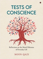 Tests of Conscience: Reflections on the Moral Dilemma of Everyday Life B0H2WC4KF5 Book Cover
