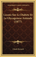 Le�ons Sur Le Diab�te Et La Glycogen�se Animale 1166800008 Book Cover