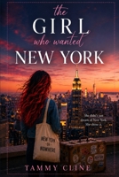 The Girl Who Wanted New York B0H1M2WTRQ Book Cover