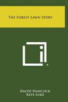 The Forest Lawn Story 125877576X Book Cover