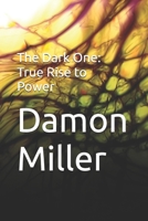 The Dark One: True Rise to Power B0F227QLH1 Book Cover