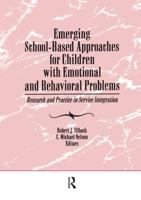 Emerging School-Based Approaches for Children With Emotional and Behavioral Problems: Research and Practice in Service Integration 156024819X Book Cover