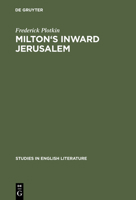 Milton's Inward Jerusalem: Paradise Lost and the Ways of Knowing 3111252345 Book Cover