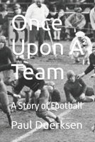 Once Upon A Team: A Story of Football 1082768030 Book Cover