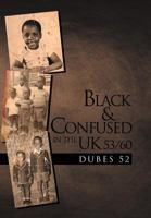 Black & Confused in the UK 53/60 1465304096 Book Cover