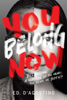 You Belong Now: Belonging; A Matter of the Heart, the Mind, or Both? 1645430413 Book Cover