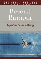 Beyond Burnout: Regain Your Passion and Energy 1496481275 Book Cover