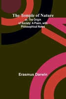 The Temple of Nature; or, the Origin of Society: A Poem, with Philosophical Notes 9357977392 Book Cover