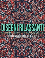 Disegni Rilassanti : Libro Da Colorare Per Adulti: Mandala da colorare (Italian Edition) B08JLHQGMW Book Cover