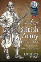 The First British Army, 1624-1628: The Army of the Duke of Buckingham 1910777951 Book Cover