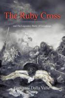 The Ruby Cross: And the Legendary Battle of Covadonga 1456786237 Book Cover