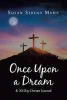 Once Upon a Dream and 30 Day Dream Journal 1639618082 Book Cover