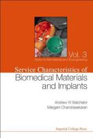 Service Characteristics of Biomedical Materials and Implants (Series on Biomaterials and Bioengineering) 1860944752 Book Cover