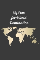 My Plan for World Domination 1655193147 Book Cover