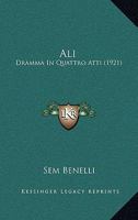 Ali: Dramma In Quattro Atti (1921) 1165319470 Book Cover