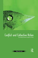 Conflict and Collective Action: The Sardar Sarovar Project in India 0367176017 Book Cover