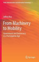 From Machinery to Mobility: Government and Democracy in a Participative Age 1461472202 Book Cover