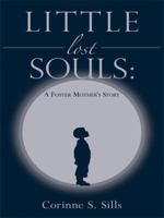 Little Lost Souls: A Foster Mother's Story 1434397432 Book Cover