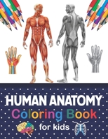 Human Anatomy Coloring Book For Kids: Human Body Anatomy Coloring Book For Kids, Boys and Girls and Medical Students. Human Body Coloring Book For ... Preschool Activity Book About Human Body. B08NRZ8ZPD Book Cover