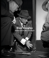 Stan Douglas: Midcentury Studio 9055448796 Book Cover