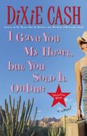 I Gave You My Heart, but You Sold It Online 0060829729 Book Cover