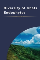 Diversity of Ghats Endophytes 4511784108 Book Cover
