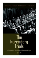 The Nuremberg Trials: Complete Tribunal Proceedings (V. 3): Trial Proceedings From 1 December 1945 to14 December 1945 8027340713 Book Cover