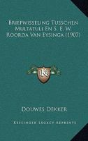 Briefwisseling Tusschen Multatuli En S. E. W. Roorda Van Eysinga (1907) 1168117178 Book Cover