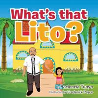 What's That Lito? 153507843X Book Cover