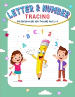 Letter & Number Tracing For Preschoolers and Toddlers Ages 2-6: A Fun Practice Workbook To Learn The All Alphabetical Order Uppercase, Lowercase And ... Kindergarten Kids! Perfect For Birthday Gift B08VM1DFCH Book Cover