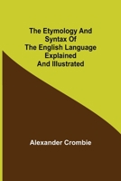 Etymology and Syntax of the English Language 1805477498 Book Cover