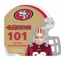 San Francisco 49ers 101 160730127X Book Cover