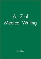 A-Z of Medical Writing 0727914871 Book Cover