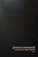 Notti Prima Della Liberta: Poesie Scelte 1986-2001 1495217515 Book Cover