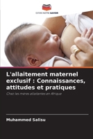 L'allaitement maternel exclusif: Connaissances, attitudes et pratiques (French Edition) 6208133386 Book Cover