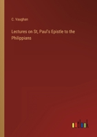 Lectures On St. Paul's Epistle to the Philippians 336814992X Book Cover