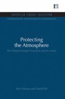 Protecting The Atmosphere: The Climate Change Convention And Its Context 0415849233 Book Cover