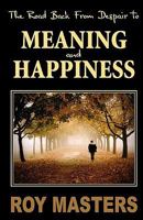 The Road Back From Despair To Meaning and Happiness 1456420437 Book Cover