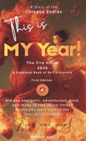 This Is MY Year: the Fire Horse (2026): A Keepsake Book of Self-Discovery B0GSFNQNPB Book Cover