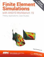 Finite Element Simulations with ANSYS Workbench 19 163057211X Book Cover